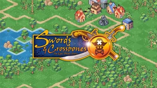 download Swords and crossbones: An epic pirate story apk